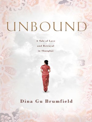 cover image of Unbound: a Tale of Love and Betrayal in Shanghai